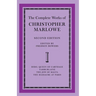 The Complete Works of Christopher Marlowe: Volume 1, Dido, Queen of Carthage, Tamburlaine, the Jew of Malta, the Massacre at Paris