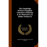 The Cambridge History of English Literature. Edited by A. W. Ward and A. R. Waller Volume 12