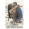 Tough Love: A Steamy Small-Town Forced Proximity Romance