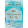 The Race-Wise Family: Ten Postures to Becoming Households of Healing and Hope