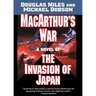 Macarthur's War: A Novel of the Invasion of Japan