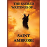 The Sacred Writings of St. Ambrose