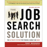 The Job Search Solution: The Ultimate System for Finding a Great Job Now!