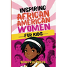 Inspiring Biographies of African American Women for Kids