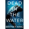 Dead In The Water: A Novel (The Water Trilogy Book 2)
