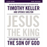 Jesus the King Study Guide: Exploring the Life and Death of the Son of God