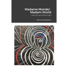 Madame Monde/Madam World: One-Act and Short Plays