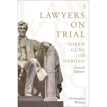 Lawyers on Trial: Hired Guns or Heroes?