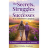 The Secrets, Struggles and Successes of an Alzheimer's Caregiver: A daughter's twelve-year journey