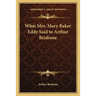 What Mrs. Mary Baker Eddy Said to Arthur Brisbane