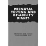 Prenatal Testing and Disability Rights