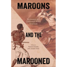 Maroons and the Marooned: Runaways and Castaways in the Americas