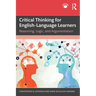 Critical Thinking for English-Language Learners: Reasoning, Logic, and Argumentation