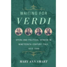 Waiting for Verdi: Opera and Political Opinion in Nineteenth-Century Italy, 1815-1848