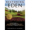 Restoring Eden: Unearthing the Agribusiness Secret That Poisoned My Farming Community