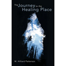 The Journey to the Healing Place