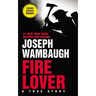 Fire Lover: A True Story