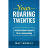 Your Roaring Twenties: Avoid the Paycheck-to-Paycheck Life as a Twentysomething