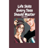 Life Skills Every Teen Should Master