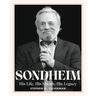 Sondheim: His Life, His Shows, His Legacy