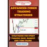 Advance Forex Trading Strategies: Strategies For Every Trading Edge