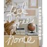 Feel Free Home: The Art of Freethinking Design