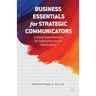 Business Essentials for Strategic Communicators: Creating Shared Value for the Organization and Its Stakeholders