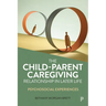 The Child-Parent Caregiving Relationship in Later Life: Psychosocial Experiences