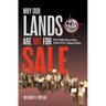 Why Our Lands Are Not for Sale: The Inside Story of the Union of B.C. Indian Chiefs