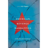 American Revenge Narratives: A Collection of Critical Essays