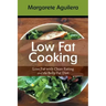 Low Fat Cooking: Lose Fat with Clean Eating and the Belly Fat Diet