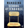 Managing School Attendance: Successful intervention strategies for reducing truancy