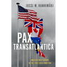 Pax Transatlantica: America and Europe in the Post-Cold War Era