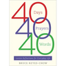 40 Days, 40 Prayers, 40 Words: Lenten Reflections for Everyday Life