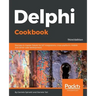 Delphi Cookbook - Third Edition: Recipes to master Delphi for IoT integrations, cross-platform, mobile and server-side development