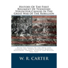 History Of The First Regiment Of Tennessee Volunteer Cavalry In The Great War Of The Rebellion: With The Armies Of The Ohio And Cumberland, Under Gene
