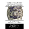 Thirty Simple Prayers for Police Officers and Law Enforcement