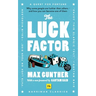 The Luck Factor (Harriman Classics): Why Some People Are Luckier Than Others and How You Can Become One of Them