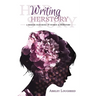 Writing HERstory: A Memoir Featuring 18 Women and HERstory