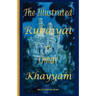 The Illustrated Rubaiyat of Omar Khayyam: Special Edition