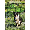 Dog Tales: 12 TRUE Dog Stories of Loyalty, Heroism and Devotion