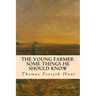 The Young Farmer: Some Things He Should Know
