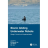 Bionic Gliding Underwater Robots: Design, Control, and Implementation