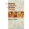 The Thiselton Companion to Christian Theology