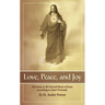 Love, Peace and Joy: Devotion to the Sacred Heart of Jesus According to St. Gertrude the Great