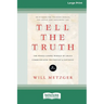 Tell the Truth (4th Edition): The Whole Gospel Wholly by Grace Communicated Truthfully & Lovingly (16pt Large Print Edition)