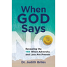 When God Says NO - Revealing the YES When Adversity and Lost Are Present