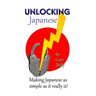 Unlocking Japanese: Making Japanese as simple as it really is
