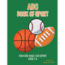 ABC Book of Sport: For Kids Who Love Sport: Ages 1-4