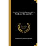 Books Which Influenced Our Lord and His Apostles